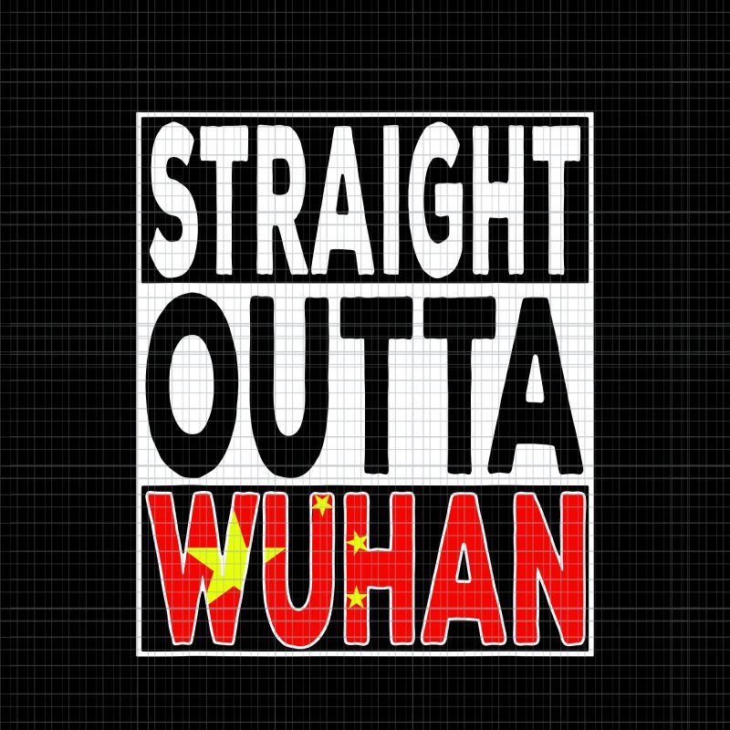 Straight Outta Wuhan SVG, Straight Outta Wuhan PNG, Straight Outta Wuhan Hubei China Tourist Souvenir Item, Straight Outta Wuhan, Hubei China Tourist Souvenir Item PNG