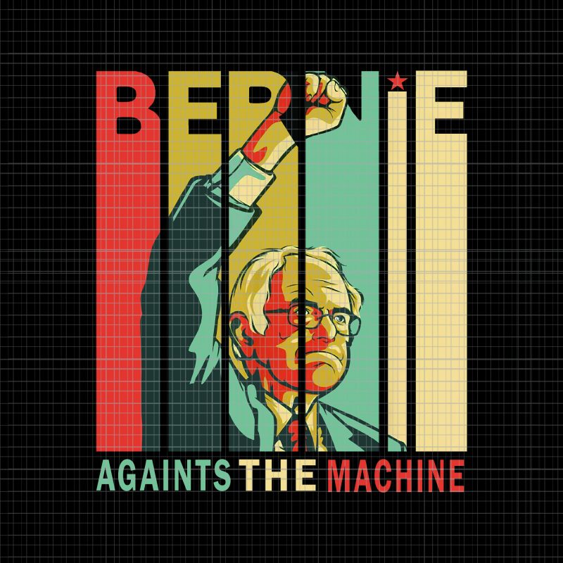 Bernie Against The Machine PNG, Bernie Against The Machine, Bernie Sanders Against The Machine Bernie 2020 Vintage Retro PNG, Bernie Sanders Against The Machine Bernie