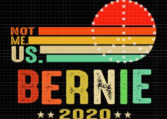 Vintage Bernie Sanders for President 2020 Peace SVG, Vintage Bernie Sanders for President 2020 Peace PNG, Vintage Bernie Sanders for President 2020 Peace, Not me