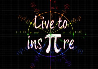 Live to Inspire Pi Day T Shirt Gift For Student Teacher Men PNG, Live to Inspire Pi Day T Shirt Gift For Student Teacher Men