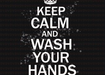 Keep Calm and Wash Your Hands SVG, Keep Calm and Wash Your Hands, Funny Influenza Virus SVG, Funny Influenza Virus t shirt design for purchase