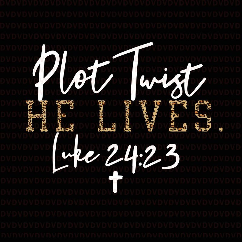 Plot Twist He Lives Jesus Is Alive Luke 24 Easter Tee Shirt