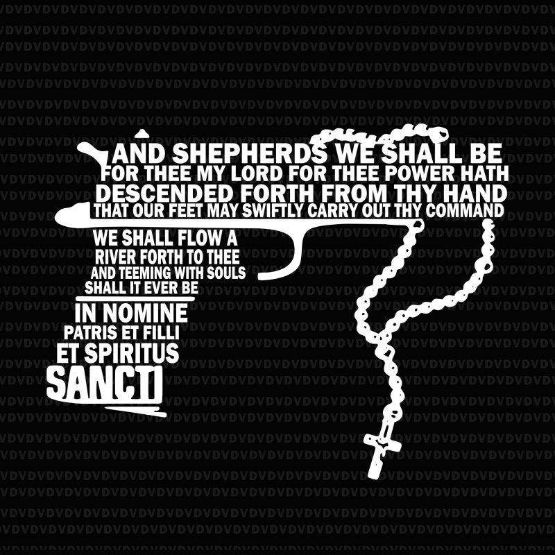 And Shepherds We Shall Be For Thee My Lord Gun SVG, And Shepherds We Shall Be For Thee My Lord Family Prayer buy t shirt