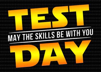 Test Day May The Skills Be With You Teacher PNG, Test Day May The Skills Be With You Teacher, Test Day May The Skills Be t shirt designs for sale