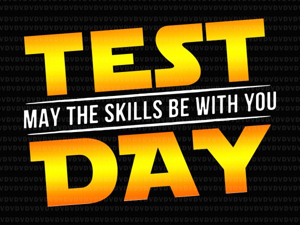 Test day may the skills be with you teacher png, test day may the skills be with you teacher, test day may the skills be t shirt designs for sale