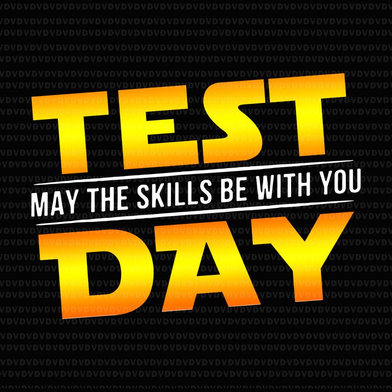 Test Day May The Skills Be With You Teacher PNG, Test Day May The Skills Be With You Teacher, Test Day May The Skills Be