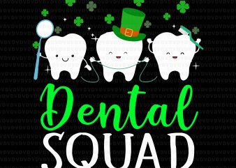 Dental Squad Tooth Dental Assistant St. Patrick’s Day SVG, Dental Squad Tooth Dental Assistant St. Patrick’s Day, Dental Squad Tooth SVG, Dental Squad Tooth St