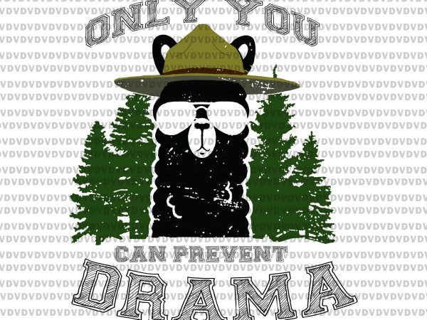 Only you can prevent drama funny llama saying svg, only you can prevent drama funny llama saying, only you can prevent drama funny llama saying t shirt design online