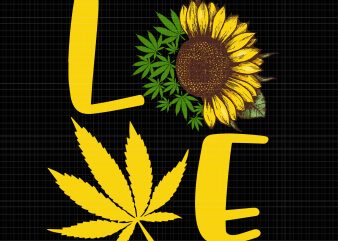 Love Weed Sunflower Love Cannabis Pullover png,Love Weed Sunflower Love Cannabis Pullover vector,Love Weed Sunflower Love Cannabis Pullover design tshirt,Love Weed Sunflower Love Cannabis Pullover