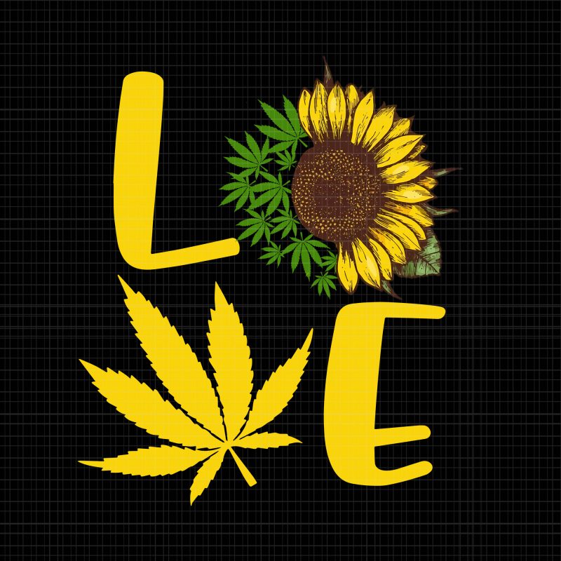 Download Love Weed Sunflower Love Cannabis Pullover png,Love Weed ...
