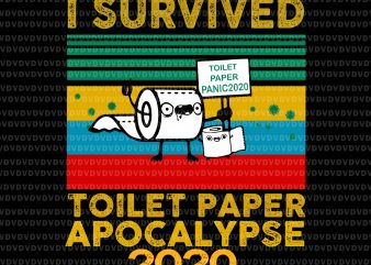 I Survived Toilet Paper Apocalypse 2020 Vintage SVG, I Survived Toilet Paper Apocalypse 2020 Vintage commercial use t-shirt design