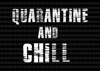 Quarantine And Chill svg, Quarantine And Chill, Quarantine And Chill png, Quarantine And Chill Antisocial Introvert Movie Lovers ,Quarantine And Chill Antisocial Introvert Movie Lovers t shirt illustration