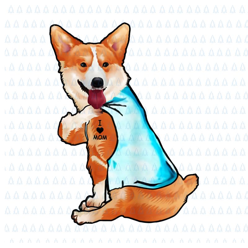 Corgi dog I love mom png,Corgi dog I love mom vector, Corgi i love mom png,Corgi dog i love mom, I love mom corgi png,