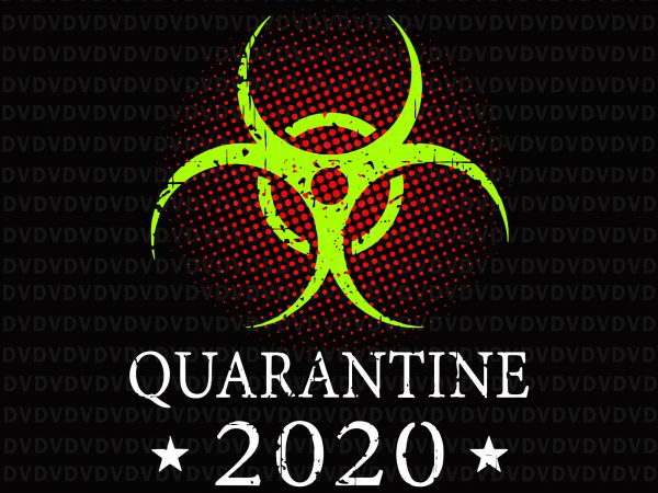 Quarantine 2020 bio hazard community awareness distressed svg, quarantine 2020 bio hazard community awareness distressed, quarantine and chill svg, quarantine and chill, quarantine 2020 svg, t shirt illustration