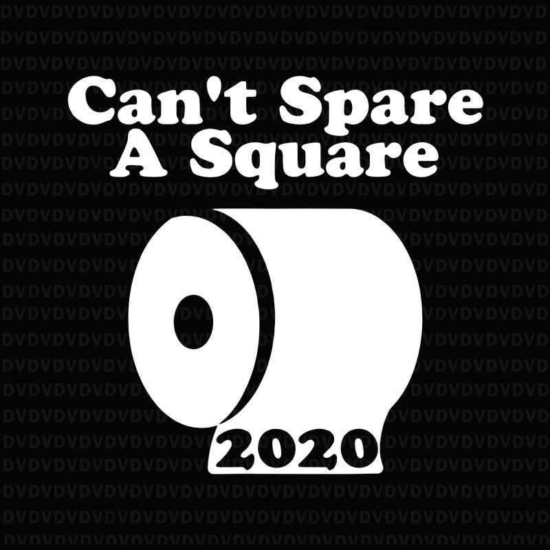 Can't Spare A Square 2020 svg, Can't Spare A Square 2020 png, Retro Can't Spare A Square 2020 TP Shortage Funny svg, Retro Can't Spare