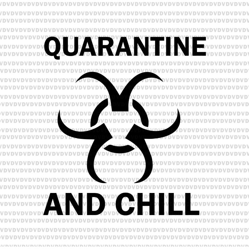 Quarantine And chill svg, Quarantine And chill, Quarantine And chill png, Trevco Quarantine and Chill Biohazard SVG, Trevco Quarantine and Chill Biohazard, Trevco Quarantine and