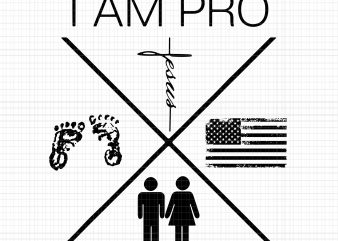 I am pro svg, i am pro jesus svg, i am pro png, i am pro t-shirt design png
