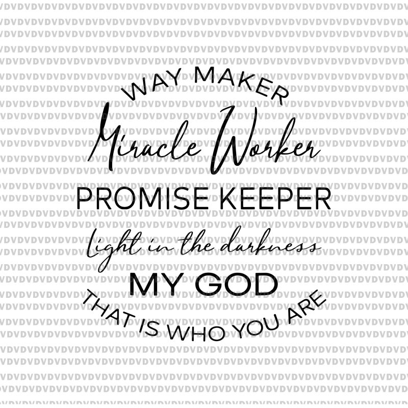 Waymaker Miracle Worker Promise Keeper Light In The Darkness svg, Waymaker Miracle Worker Promise Keeper Light In The Darkness, Waymaker Miracle Worker Promise Keeper Light