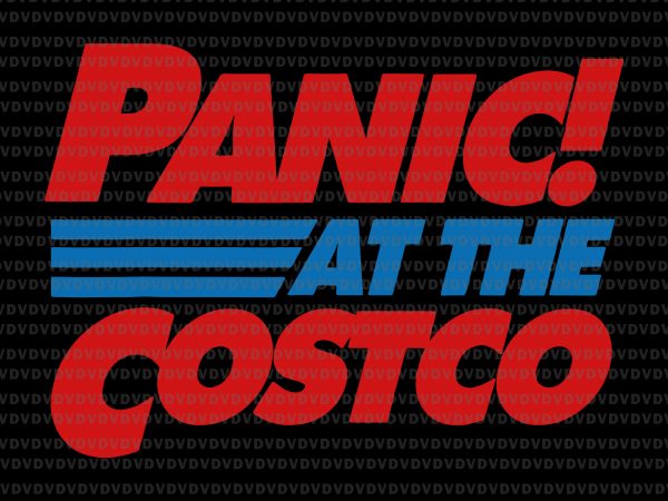 Panic at the costco awesome costume shirt design png, panic at the costco svg, panic at the costco, panic at the costco png, panic at