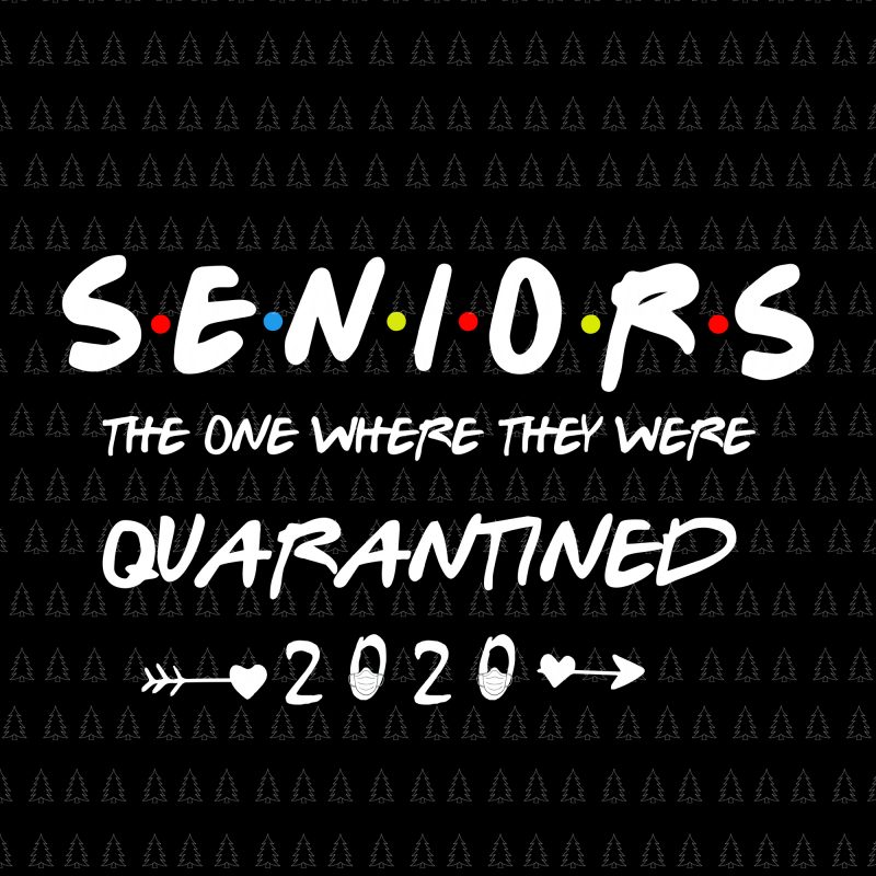 Senior the one where they were quarantined 2020 svg, Senior the one where they were quarantined 2020, Senior 2020 shit gettin real funny apocalypse toilet