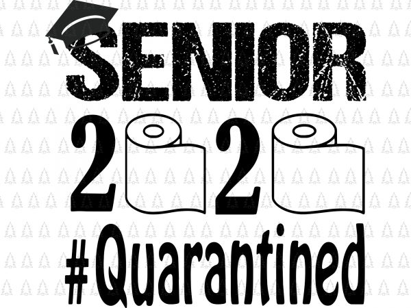 Senior the one where they were quarantined 2020 svg, senior the one where they were quarantined 2020, senior 2020 shit gettin real funny apocalypse toilet t shirt template vector