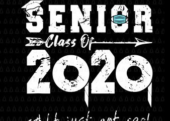 Senior 2020 shit gettin real funny apocalypse toilet paper svg, senior class of 2020 shit just got real svg, senior class of 2020 shit just t shirt template vector