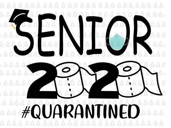 Senior the one where they were quarantined 2020 svg, senior the one where they were quarantined 2020, senior 2020 shit gettin real funny apocalypse toilet t shirt template vector