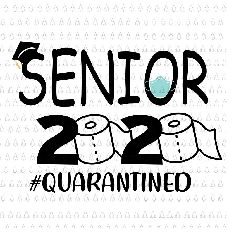 Senior the one where they were quarantined 2020 svg, Senior the one where they were quarantined 2020, Senior 2020 shit gettin real funny apocalypse toilet