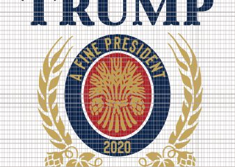 Trump A Fine President 2020 svg,Trump A Fine President 2020 png,Trump A Fine President 2020 design,Trump A Fine President 2020 shirt,Trump A Fine President 2020,