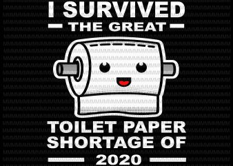 I survived the great toilet paper shortage of 2020, Funny Toilet paper, Toilet paper quote, buy t shirt design