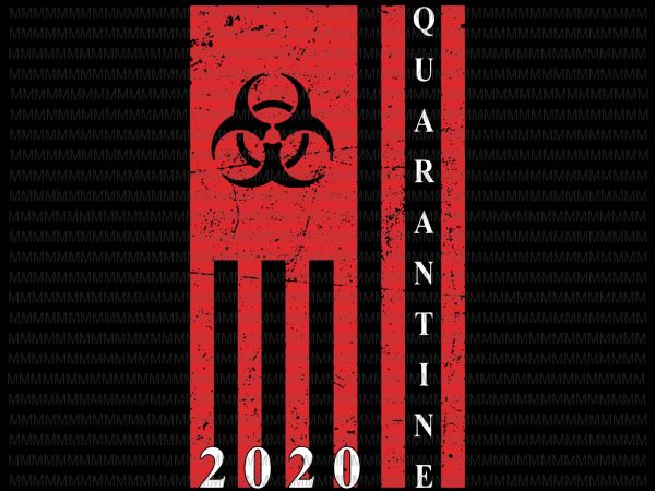 Quarantine 2020 vector, american flag bio-hazard community awareness, quarantine flag vector, print ready t shirt design