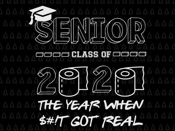 Class of quarantined 2020 svg, class of quarantined seniors 2020 svg, class of quarantined seniors 2020, senior 2020, senior 2020 svg, class of 2020 the t shirt vector file