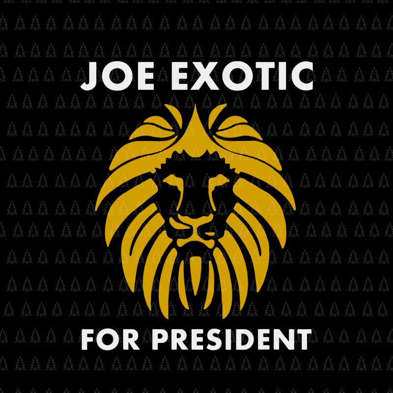 Joe Exotic for President, Joe Exotic for President svg, Joe Exotic svg, Joe Exotic vector, Free Joe Exotic svg, Free Joe Exotic, Free Joe Exotic