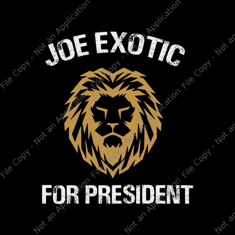 Joe Exotic For President SVG, Joe Exotic For President PNG, Joe Exotic For President, Joe Exotic For President, Joe Exotic svg, Joe Exotic, Joe Exotic