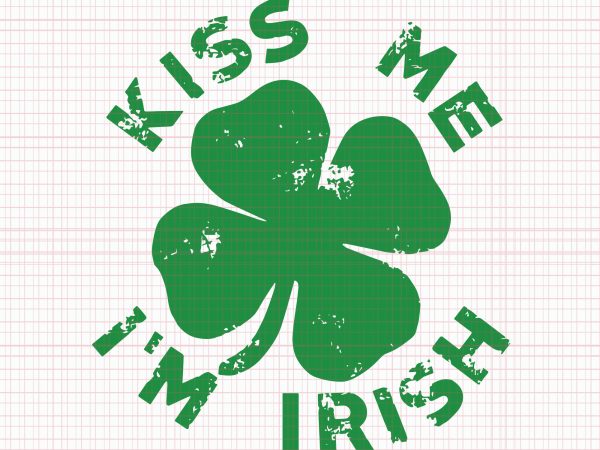 Kiss me i’m irish svg,kiss me i’m irish png,kiss me i’m irish,kiss me i’m irish vector,funny st saint patrick’s day kiss me i’m irish,funny st