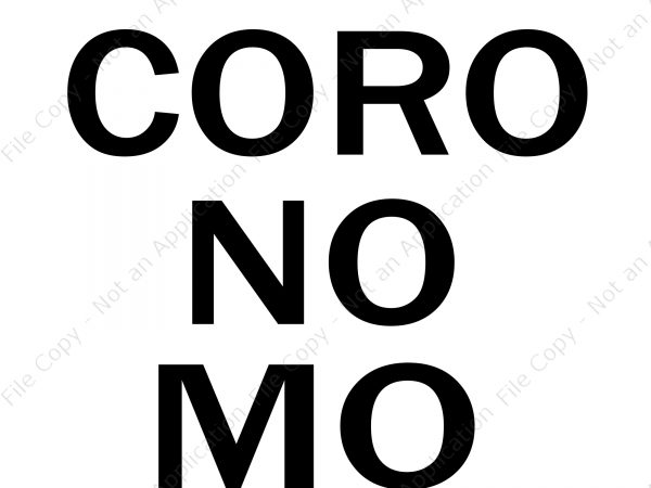 Coro no mo svg, coro no mo png, coro no mo buy t shirt design for commercial use