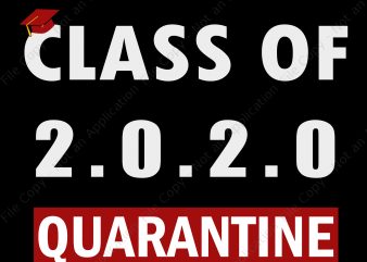 Class of 2020 quarantine svg, Class of 2020 quarantine, Graduating Class in Quarantine , senior 2020 svg, senior 2020 commercial use t-shirt design