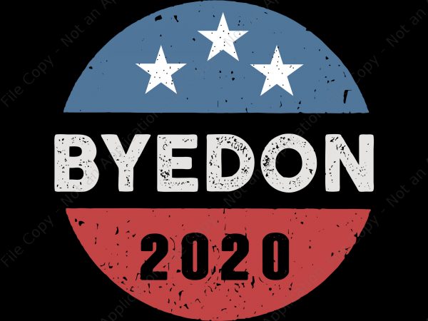 Bye don anti trump joe biden 2020 svg, bye don anti trump joe biden 2020, bye don anti trump , bye don anti trump svg, t shirt template