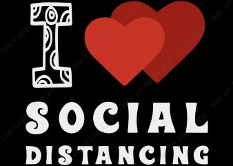 I Love Social Distancing svg, I Love Social Distancing , I Love Social Distancing png, I Love Social Distancing Shirt Funny Virus Introvert buy t t shirt design for sale