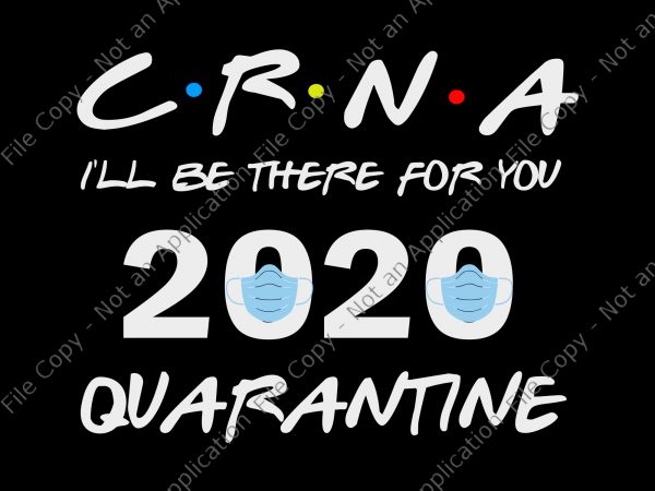 Crna i’ll be there for you 2020 quarantine svg, crna i’ll be there for you 2020 quarantine png, crna i’ll be there for you 2020 t shirt vector file Crna i’ll be there for you 2020 quarantine svg, crna i’ll be there for you 2020 quarantine png, crna i’ll be there for you 2020 t shirt vector file