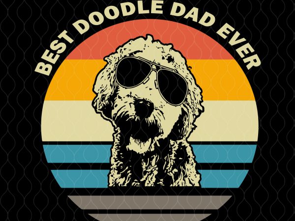 Best doodle dad ever svg,best doodle dad ever png,best doodle dad ever vintage t shirt design for purchase