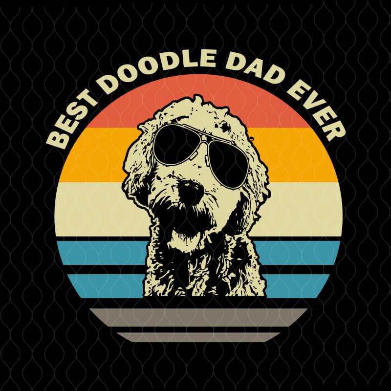Best doodle dad ever svg,Best doodle dad ever png,Best doodle dad ever vintage t shirt design for purchase