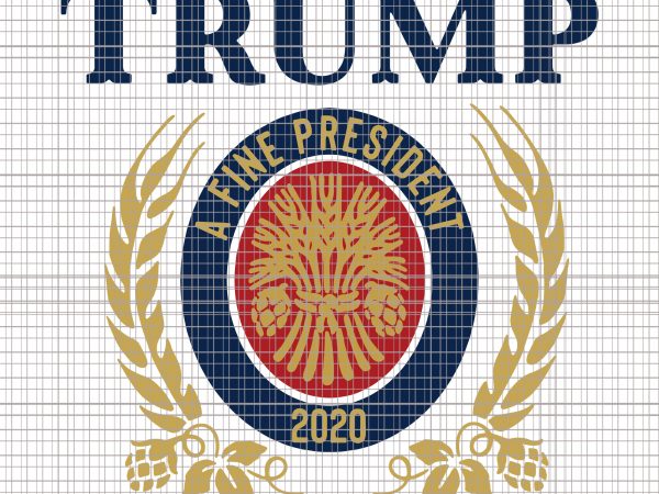 Trump a fine president 2020 svg,trump a fine president 2020 png,trump a fine president 2020 design,trump a fine president 2020 shirt,trump a fine president 2020,