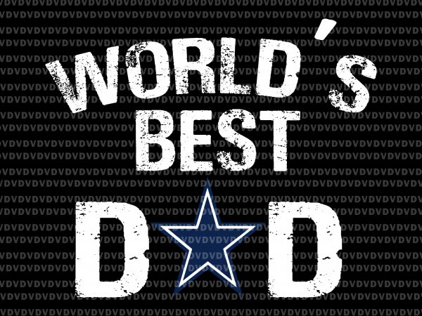 World’s best dad svg,world’s best dad cowboy svg,world’s best dad cowboy commercial use t-shirt design