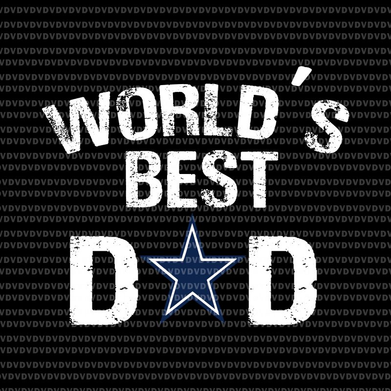 World’s best dad svg,World’s best dad cowboy svg,World’s best dad cowboy commercial use t-shirt design