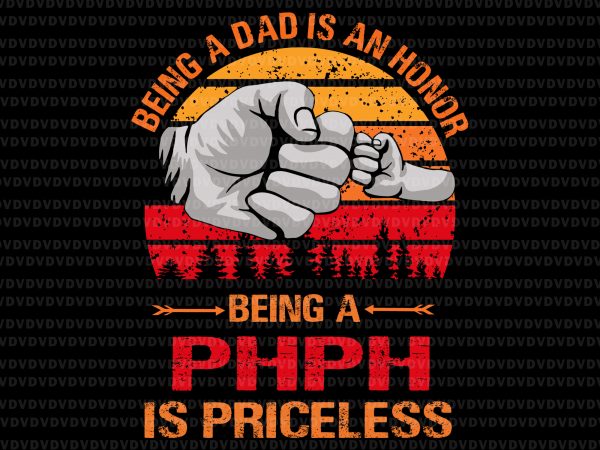 Being a dad is an honor being a phph is priceless svg,being a dad is an honor being a phph is priceless,being a dad is t shirt template Being a dad is an honor being a phph is priceless svg,being a dad is an honor being a phph is priceless,being a dad is t shirt template