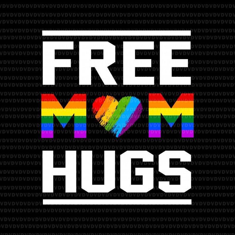 Free mom hugs svg, free mom hugs LGBT svg,free mom hugs LGBT png, LGBT mom svg, LGBT svg, LGBT mom ready made tshirt design