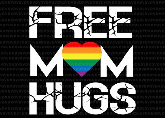 Free mom hugs svg, free mom hugs LGBT svg,free mom hugs LGBT png, LGBT mom svg, LGBT svg, LGBT mom, LGBT mom design,Free mom hugs