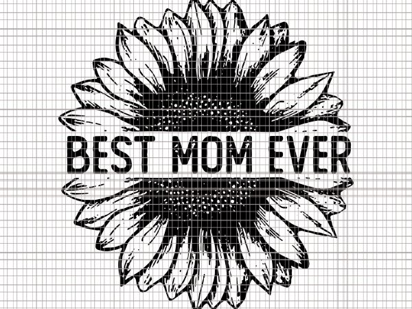 Download Best Mom Ever Sunflower svg,Best Mom Ever Sunflower png ...