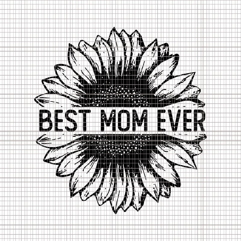 Best Mom Ever Sunflower svg,Best Mom Ever Sunflower png,Best Mom Ever Sunflower,Best Mom Ever Sunflower shirt,Best Mom Ever Sunflower design tshirt,Sunflower mom svg,Sunflower t-shirt design